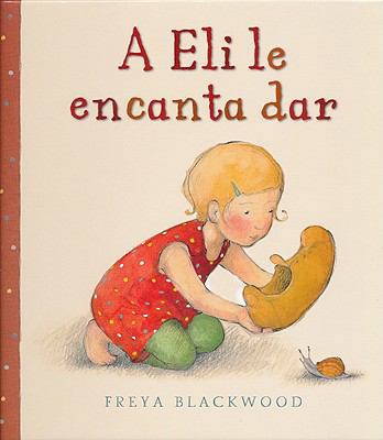 A Eli Le Encanta Dar [Spanish] 8484526755 Book Cover