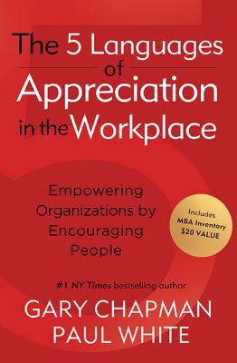 The 5 Languages of Appreciation in the Workplac... 0802461980 Book Cover