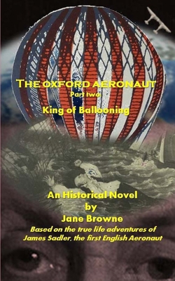 The Oxford Aeronaut Part 2: The King of Ballooning 1530890594 Book Cover