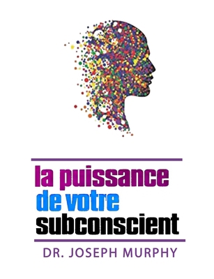 La puissance de votre subconscient [French] 2060042712 Book Cover