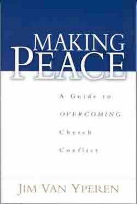 Making Peace: A Guide to Overcoming Church Conf... 0802431852 Book Cover