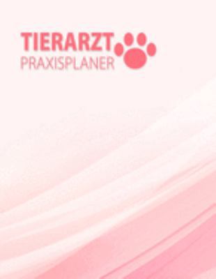 Tierarzt Praxisplaner Terminplaner: 2 Spalten pro Tag, 7-20 Uhr, 15-Minuten-Takt, Montag-Samstag, 1 Jahr, Wochenplaner für Praxis,Ausbildung,Beruf, ... für Notizen in der Physiot (German Edition)