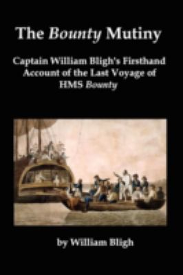 The Bounty Mutiny: Captain William Bligh's Firs... 1934941069 Book Cover