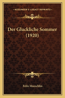 Der Gluckliche Sommer (1920) [German] 1167622839 Book Cover