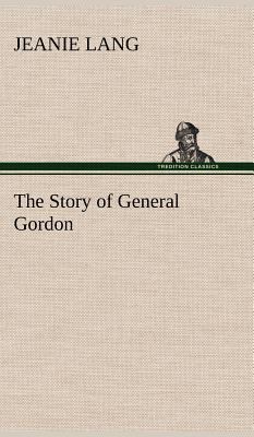 The Story of General Gordon 3849157210 Book Cover