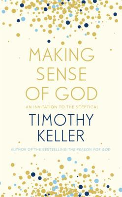 Making Sense of God: An Invitation to the Scept... 1444750194 Book Cover