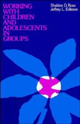 Working with Children and Adolescents in Groups 1555420095 Book Cover