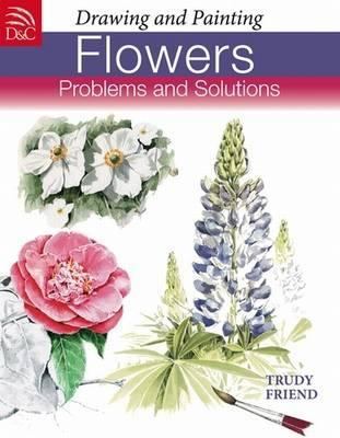 Drawing and Painting Flowers 0715323784 Book Cover