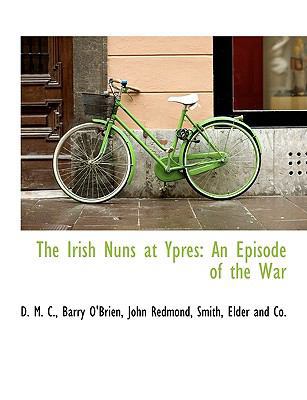 The Irish Nuns at Ypres: An Episode of the War 114027077X Book Cover