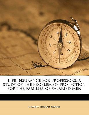 Life Insurance for Professors; A Study of the P... 1178298574 Book Cover
