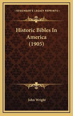 Historic Bibles in America (1905) 1165004070 Book Cover