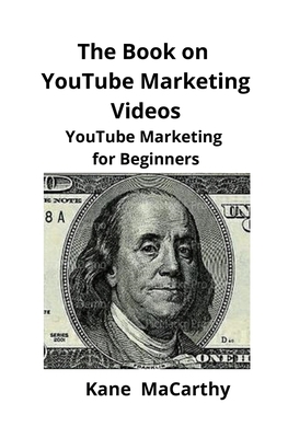 The Book on YouTube Marketing Videos: YouTube M... 195192911X Book Cover