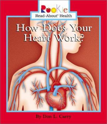 How Does Your Heart Work? 0516258613 Book Cover