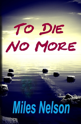 To Die No More 1732640548 Book Cover