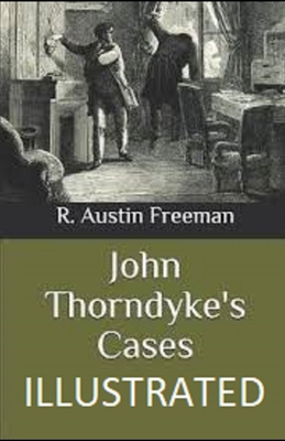 John Thorndyke's Cases Illustrated B08JF2DGHF Book Cover