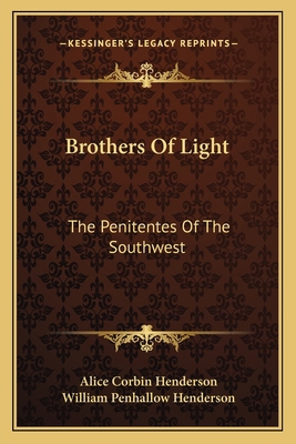 Brothers Of Light: The Penitentes Of The Southwest 1163155985 Book Cover