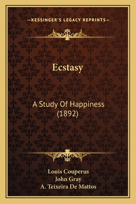 Ecstasy: A Study Of Happiness (1892) 116646167X Book Cover