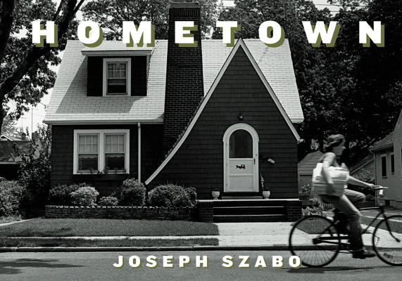 Joseph Szabo: Hometown 8862087349 Book Cover