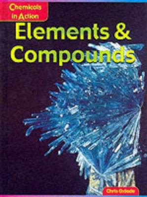 Chemicals in Action: Elements and Compounds (Ch... 0431136025 Book Cover