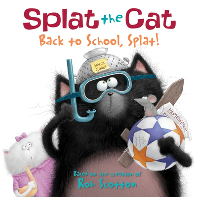 Splat the Cat: Back to School, Splat! 0061978515 Book Cover