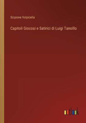 Capitoli Giocosi e Satirici di Luigi Tansillo [Italian] 3368208624 Book Cover
