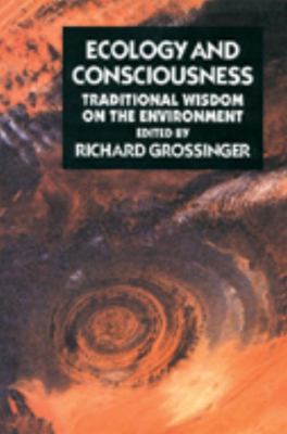 Ecology and Consciousness: Traditional Wisdom o... 1556431244 Book Cover