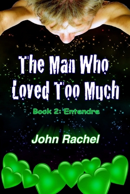 The Man Who Loved Too Much - Book 2 1312995793 Book Cover