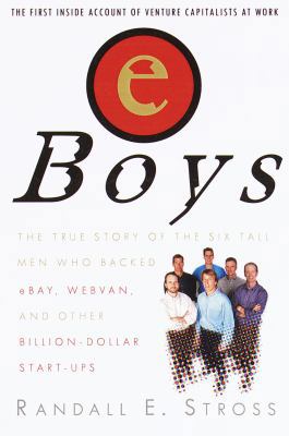 eBoys: The First Inside Account of Venture Capi... 0812930959 Book Cover