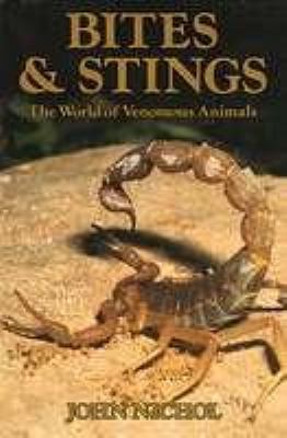 Bites and Stings: The World of Venomous Animals 081602233X Book Cover