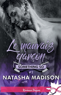 Le mauvais garçon: Something So, T2 [French] B0DMZS7NYY Book Cover