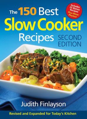 The 150 Best Slow Cooker Recipes B007YWE3R8 Book Cover