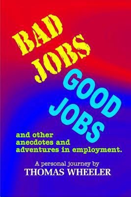 Bad Jobs, Good Jobs: And Other Anecdotes and Ad... 1983046701 Book Cover