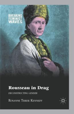 Rousseau in Drag: Deconstructing Gender 1349342688 Book Cover