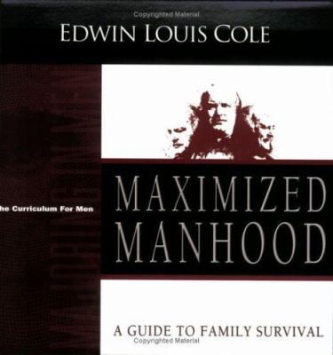 Maximized Manhood: A Guide to Family Survival 1931682224 Book Cover