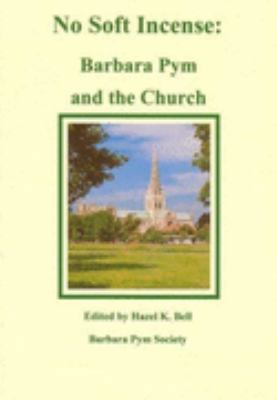 No Soft Incense: Barbara Pym and the Church 0954331664 Book Cover