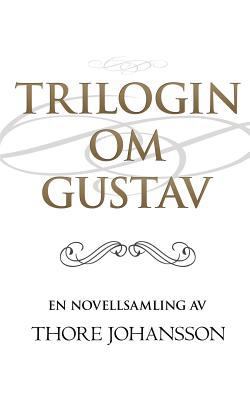 Trilogin om Gustav [Swedish] 9198228552 Book Cover