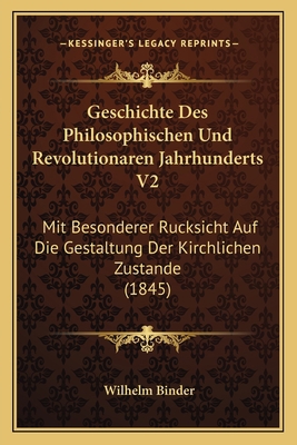 Geschichte Des Philosophischen Und Revolutionar... [German] 1168128625 Book Cover