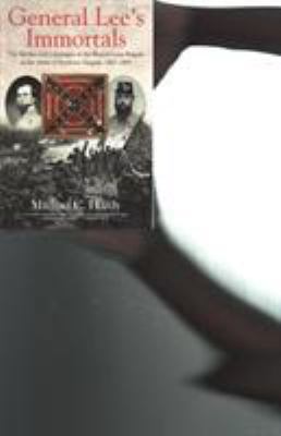 General Lee's Immortals: The Battles and Campai... 1611214483 Book Cover