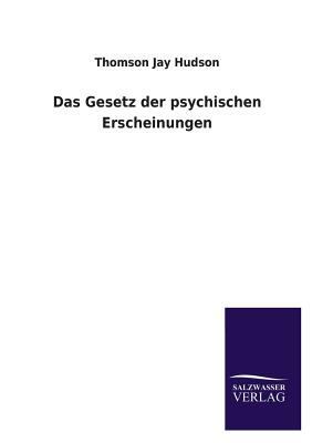 Das Gesetz der psychischen Erscheinungen [German] 3846045748 Book Cover