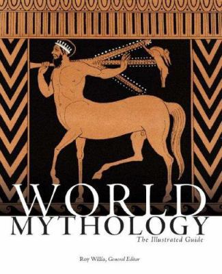 World Mythology: The Illustrated Guide 0195307526 Book Cover