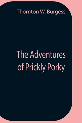 The Adventures Of Prickly Porky 935475807X Book Cover