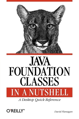 Java Foundation Classes in a Nutshell: A Deskto... 1565924886 Book Cover