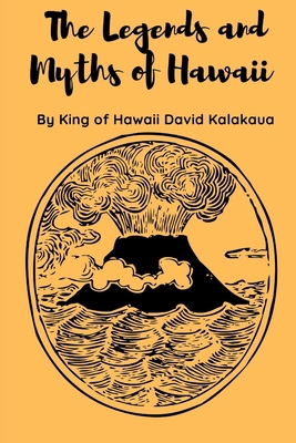 The Legends and Myths of Hawaii: with original ... B093RMBNCT Book Cover
