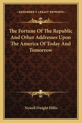 The Fortune Of The Republic And Other Addresses... 1162969539 Book Cover