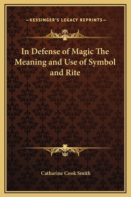 In Defense of Magic The Meaning and Use of Symb... 116926767X Book Cover