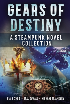 Gears of Destiny: A Steampunk Novel Collection 4824181453 Book Cover