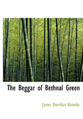 The Beggar of Bethnal Green [Large Print] 055482339X Book Cover