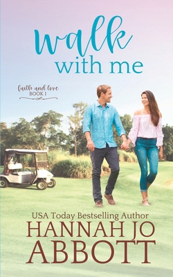 Walk with Me: A Christian Faith Clean Romance 1705917917 Book Cover