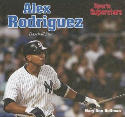 Alex Rodriguez: Baseball Star 1404235337 Book Cover