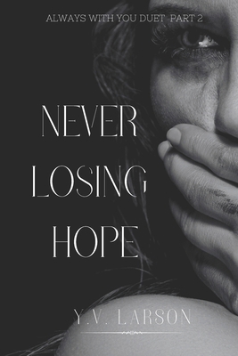 Never Losing Hope B0CKD3Y7FL Book Cover